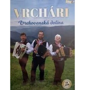 Vrchári - Vrchovanská dolina CD + DVD - Vrchári