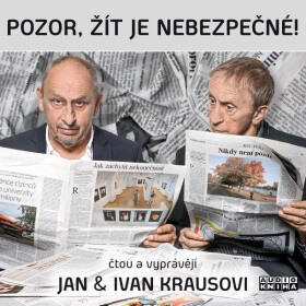 Pozor, žít je nebezpečné! - Ivan Kraus