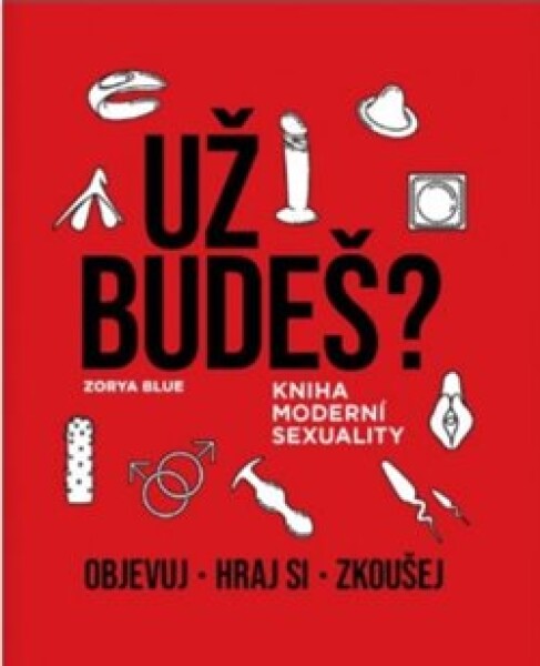 Už budeš? - Kniha moderní sexuality - Zorya Blue