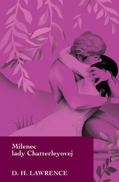 Milenec lady Chatterleyovej - David Herbert Lawrence