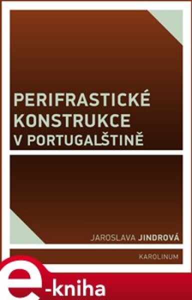 Perifrastické konstrukce v portugalštině - Jaroslava Jindrová e-kniha