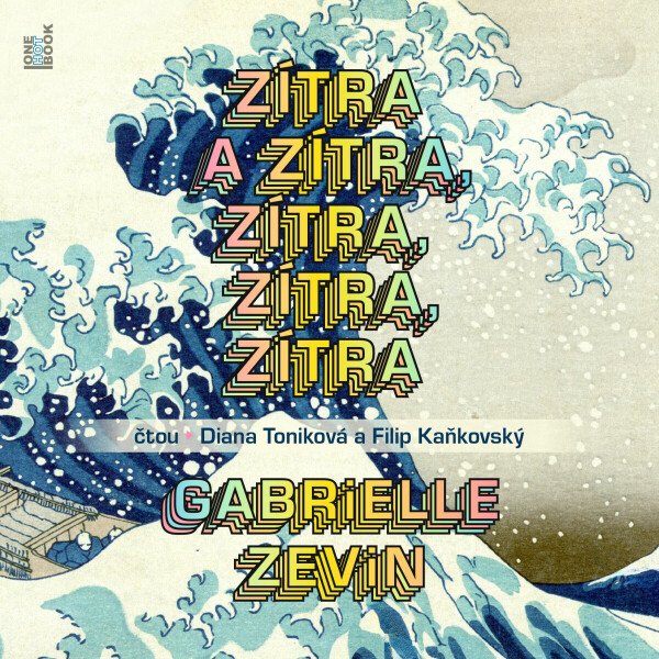 Zítra a zítra, zítra, zítra, zítra - Gabrielle Zevin - audiokniha