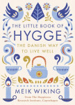 The Little Book of Hygge - The Danish Way to Live Well - Meik Wiking