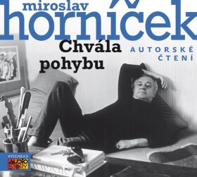 Chvála pohybu (audiokniha) Miroslav Horníček