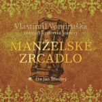 Manželské zrcadlo - Vlastimil Vondruška - audiokniha