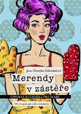 Merendy zástěře Jana Florentýna Zatloukalová