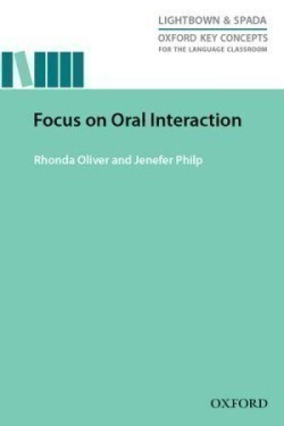 Oxford Key Concepts for the Language Classroom Focus on Oral Interaction - Rhonda Oliver