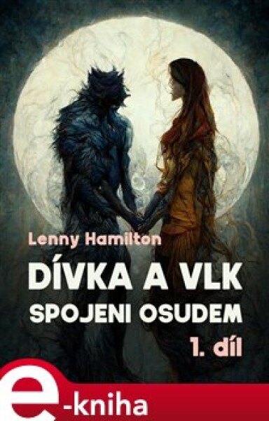 Dívka a vlk: Spojeni osudem. 1.díl - Lenny Hamilton e-kniha