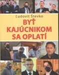 Byť kajúcnikom sa oplatí - Ľudovít Števko