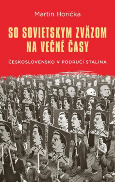 So Sovietskym zväzom na večné časy - Martin Horička