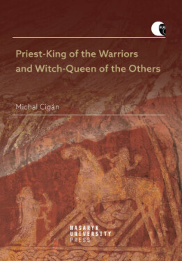 Priest-King of the Warriors and Witch-Queen of the Others - Michal Cigán - e-kniha