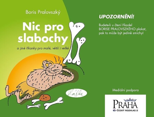 Nic pro slabochy jiné říkanky pro malé, větší velké Boris Pralovszký