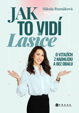 Jak to vidí Lasice - O vztazích z nadhledu a bez obalu - Nikola Rusnáková
