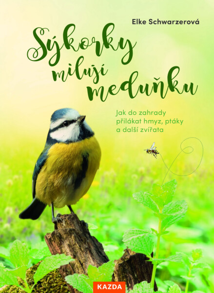 Sýkorky milují meduňku - Elke Schwarzerová