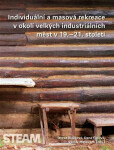 Individuální masová rekreace okolí velkých industriálních měst 19.-21. století