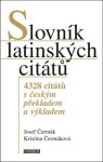 Slovník latinských citátů - 4328 citátů s českým překladem a výkladem, 4. vydání - Josef Čermák