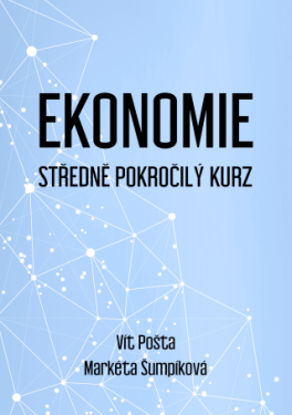Ekonomie - Středně pokročilý kurz - Vít Pošta, Markéta Šumpíková - e-kniha