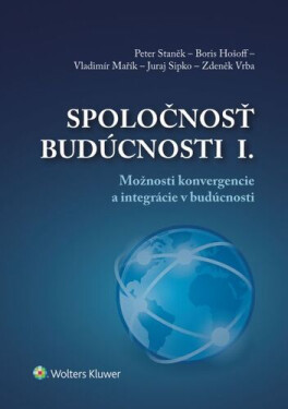 Spoločnosť budúcnosti I. - Peter Staněk; Boris Hošoff; Vladimír Mařík