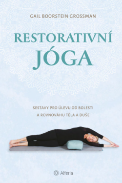 Restorativní jóga - Gail Boorstein Grossman - e-kniha