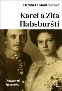 Karel Zita Habsburští Duchovní životopis Elizabeth Montfortová