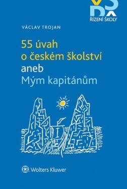 55 úvah českém školství aneb Mým kapitánům