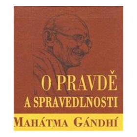 O pravdě a spravedlnosti - Mahátma Gándhí