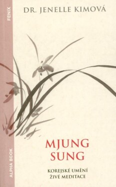 Mjung Sung Korejské umění živé meditace