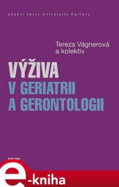 Výživa geriatrii gerontologii Tereza Vágnerová,