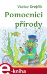 Pomocníci přírody - Václav Krejčí e-kniha