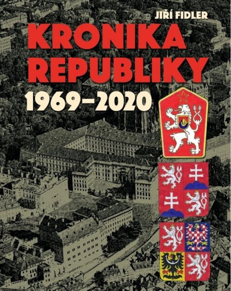 Kronika republiky 1969-2020 - Jiří Fidler