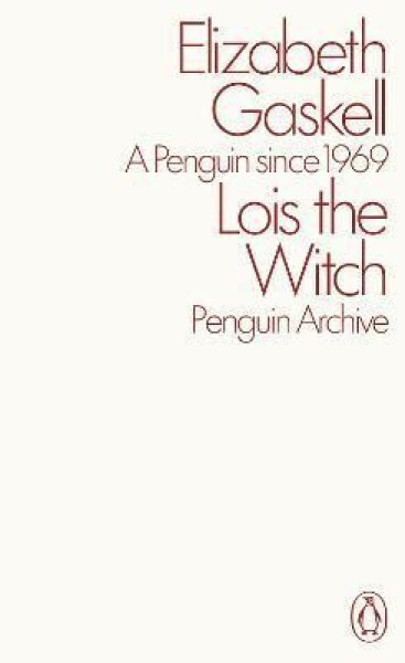 Lois the Witch - Elizabeth Gaskell