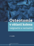 Osteotomie v oblasti kolena: valgizační a varizační - Jiří Lošťák