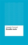 Zrcadlo moře - Joseph Conrad