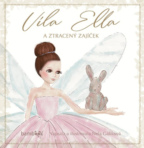 Víla Ella a ztracený zajíček - Nela Gáliková