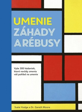 Umenie - Záhady a rébusy (slovensky) - Susie Hodgeová