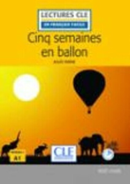 Cinq semaines en ballon - Niveau 1/A1 - Lecture CLE en français facile - Livre + CD - Jules Verne