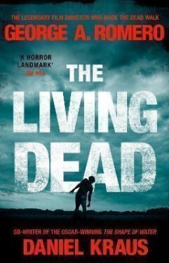 The Living Dead : A masterpiece of zombie horror - George A. Romero