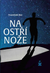 Na ostří nože František Bor