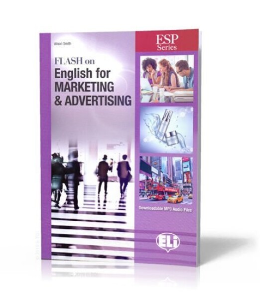 ESP Series: Flash on English for Marketing &amp; Advertising - Student´s Book with Downloadable Audio and Answer Key - Alison Smith