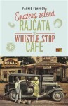 Smažená zelená rajčata ve Whistle Stop Cafe Fannie