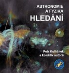 Astronomie fyzika Hledání Petr Kulhánek,