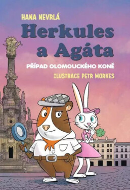 Herkules a Agáta: Případ olomouckého koně - Hana Nevrlá