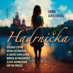 Hadrnička - Anna Jurásková - audiokniha