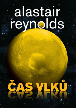 Čas vlků - Alastair Barry Reynolds