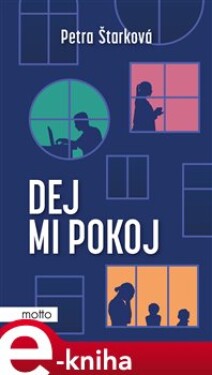 Dej mi pokoj - Petra Štarková e-kniha