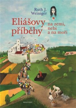 Eliášovy příběhy na nebi, na zemi na moři Ruth Weiniger