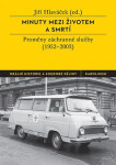 Minuty mezi životem a smrtí - Proměny záchranné služby (1952-2003) - Jiří Hlaváček