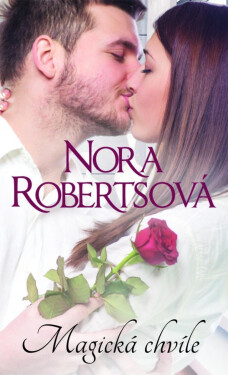Magická chvíle - Nora Robertsová