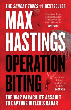 Operation Biting - Max Hastings