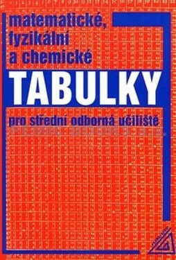 Matematické, fyzikální a chemické tabulky pro SOU, 1. vydání - Martin Macháček